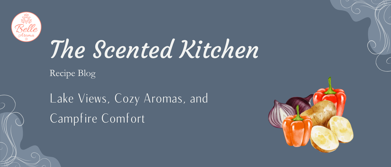 The Scented Kitchen: Lake Views, Cozy Aromas, and Campfire Comfort