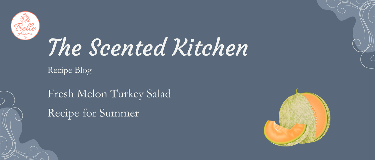 The Scented Kitchen: Fresh Melon Turkey Salad Recipe for Summer