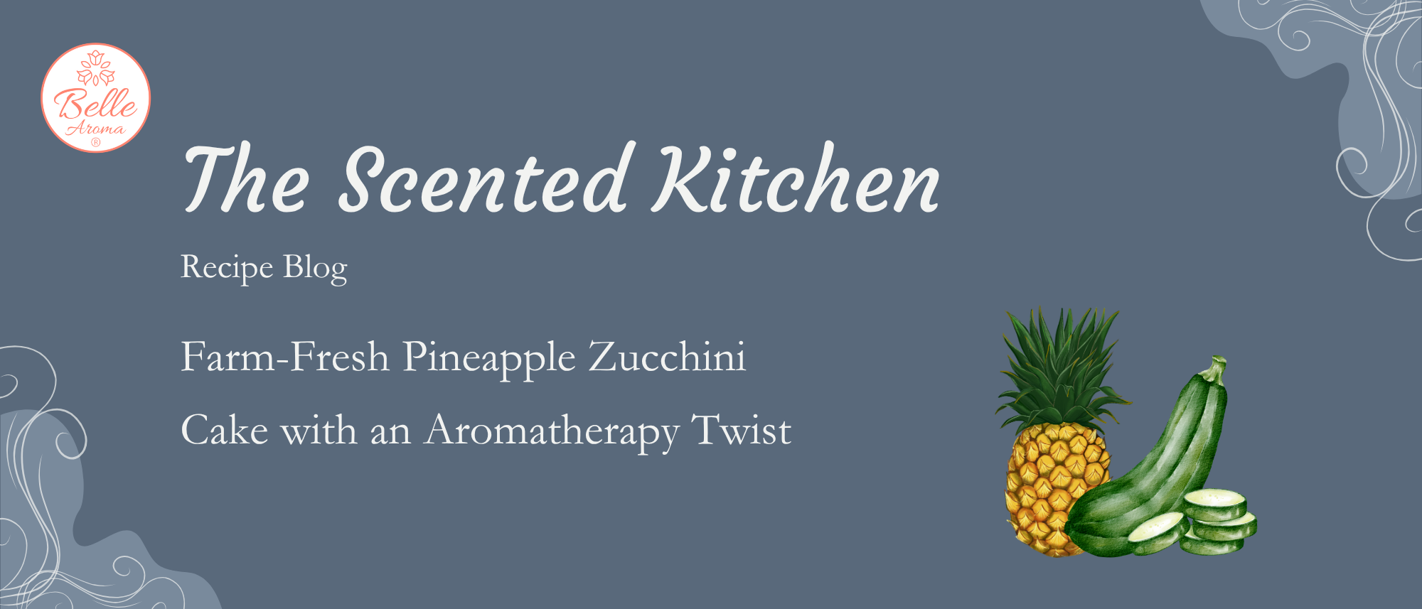 The Scented Kitchen: Farm-Fresh Pineapple Zucchini Cake with an Aromatherapy Twist