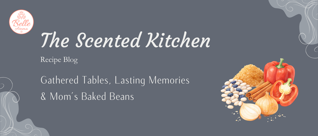 Belle Aroma The Scented Kitchen recipe blog title graphic featuring Mom’s baked beans with illustrated ingredients including beans, onion, peppers, cinnamon, and brown sugar on a soft neutral background