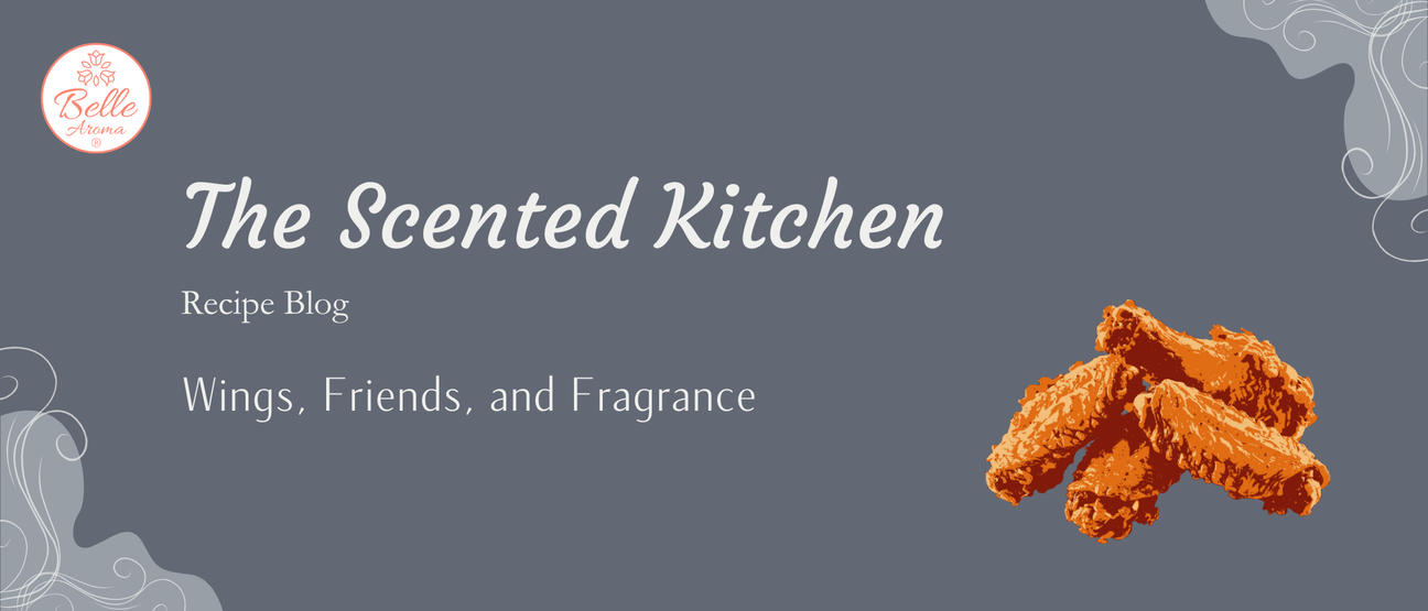 Wide header image for The Scented Kitchen recipe blog titled “Wings, Friends, and Fragrance,” featuring illustrated Buffalo chicken wings on a soft gray background, representing a casual game-day gathering and home entertaining theme.