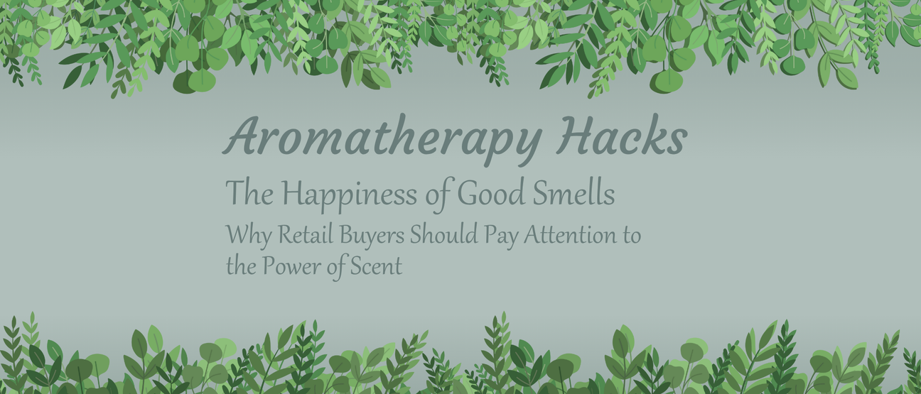 Aromatherapy Hacks: The Happiness of Good Smells