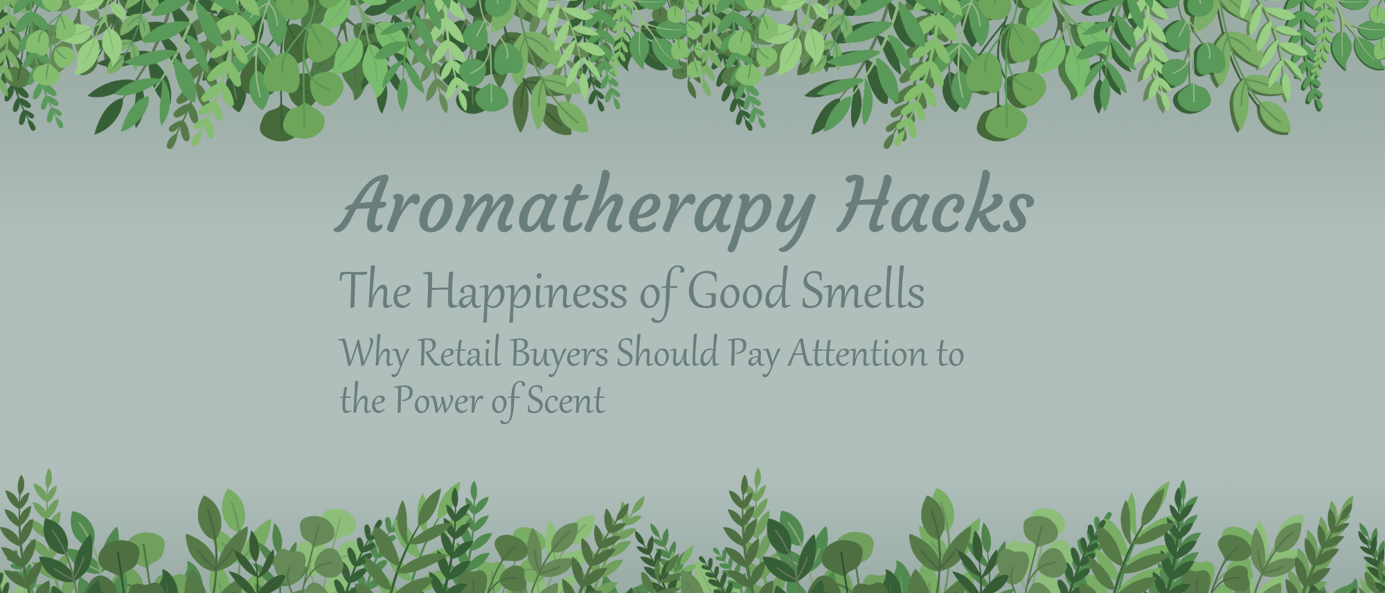 Aromatherapy Hacks: The Happiness of Good Smells