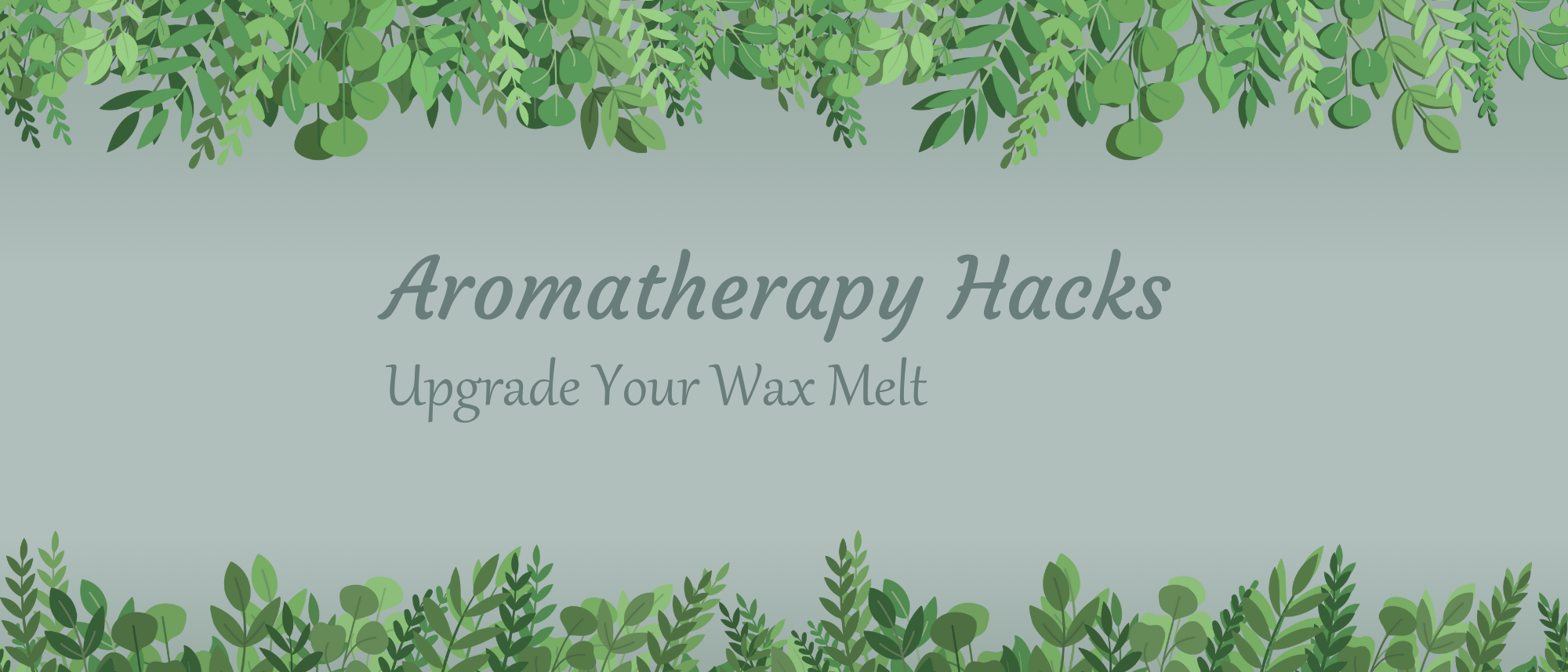 Aromatherapy Hacks: Upgrade Your Wax Melt