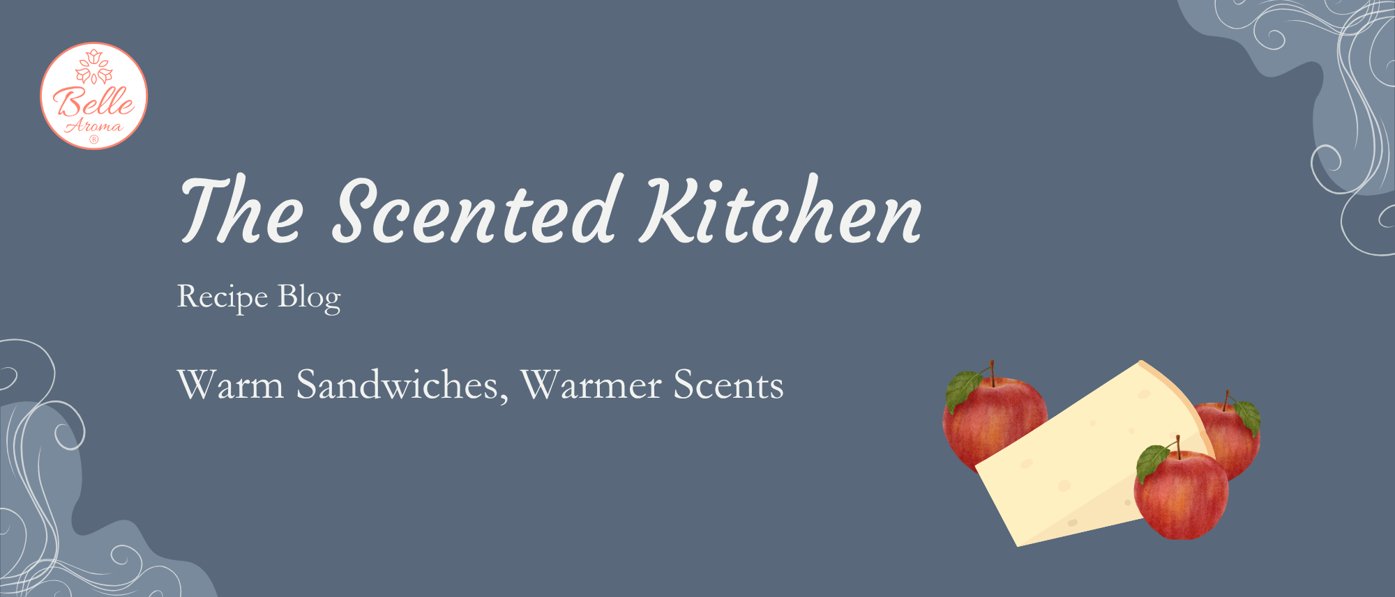 The Scented Kitchen: Warm Sandwiches, Warmer Scents