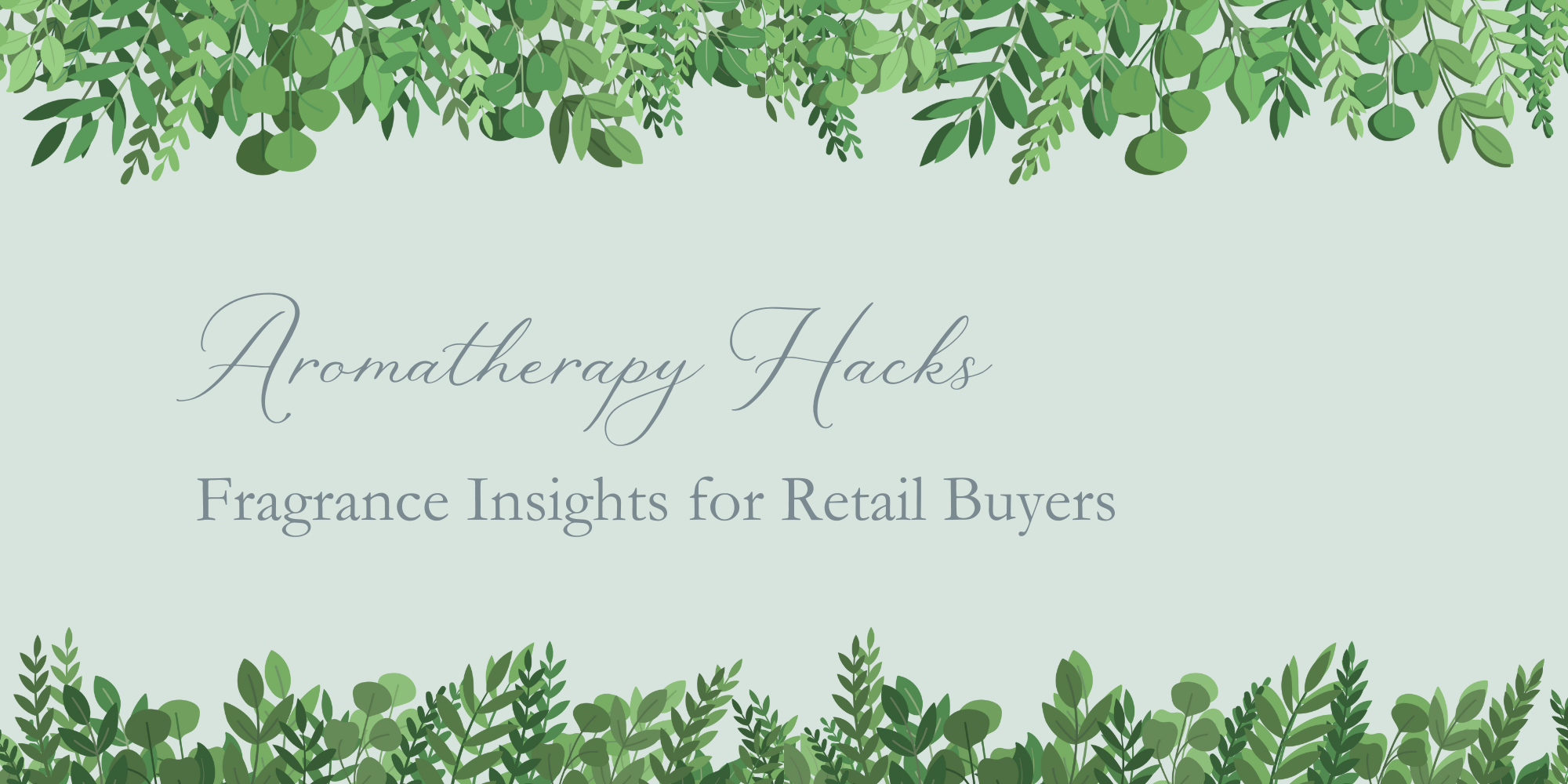 Aromatherapy Hacks: Fragrance Insights for Retail Buyers